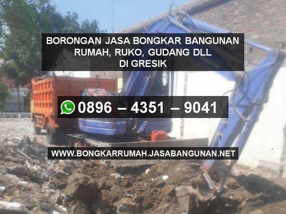Borongan Jasa Bongkar Bangunan Rumah Ruko Gudang di Gresik